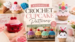 10 Adorable Crochet Cupcake Patterns You Can Make for Free