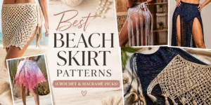 10 Best Beach Skirt Patterns (Crochet & Macramé Picks)