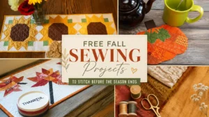 Free Fall Sewing Projects to Stitch Before the Season Ends